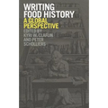 Writing Food History: A Global Perspective