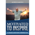 Motivated to Inspire: A cancer survivor's perspective