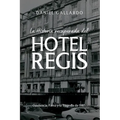 La historia recuperada del Hotel Regis: Opulencia, Fama y la Tragedia de 1985.