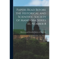 Papers Read Before the Historical and Scientific Society of Manitoba. Series III, Number 8