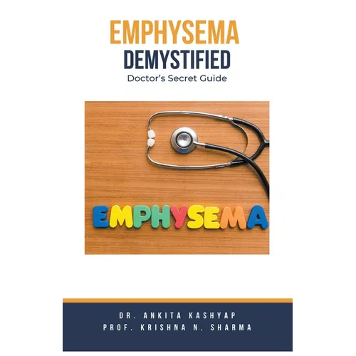 Emphysema Demystified: Doctor's Secret Guide