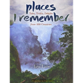 Places I Remember: Tales, Truths, Delights from 100 Countries