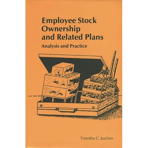 Employee Stock Ownership and Related Plans: Analysis and Practice