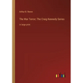 The War Terror; The Craig Kennedy Series: in large print