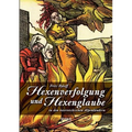 Hexenglaube und Hexenverfolgung in den österreichischen Alpenländern