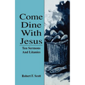 Come Dine with Jesus: Ten Sermons and Litanies