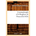 Constantinople Et Le Bosphore de Thrace(éd.1828)