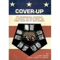 Cover-Up: The Governmental Conspiracy To Conceal the Facts About the Public Execution of John Kennedy