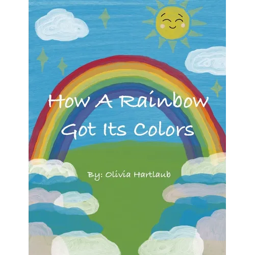 How A Rainbow Got Its Colors