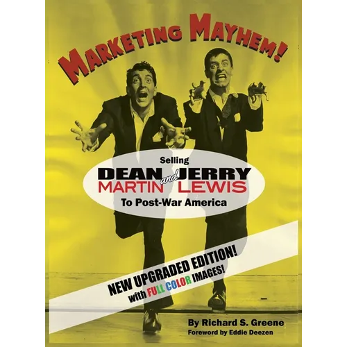 Marketing Mayhem! (hardback): Selling Dean Martin & Jerry Lewis to Post-War America (in color!)