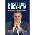Mastering Momentum: Driving Success In Business Management