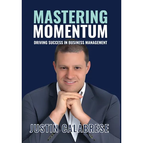 Mastering Momentum: Driving Success In Business Management