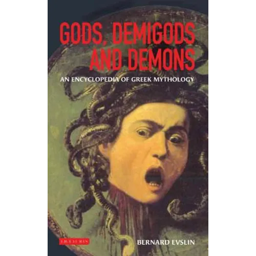 Gods, Demigods and Demons: A Handbook of Greek Mythology