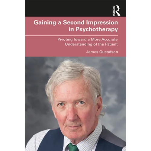 Gaining a Second Impression in Psychotherapy: Pivoting Toward a More Accurate Understanding of the Patient