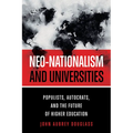 Neo-Nationalism and Universities: Populists, Autocrats, and the Future of Higher Education