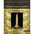 Der Berliner Goldhut: Mathematik, Magie Und Macht -Museumsausgabe-