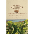 The History of Michigan Wines: 150 Years of Winemaking Along the Great Lakes
