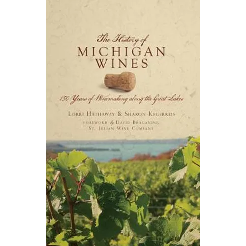 The History of Michigan Wines: 150 Years of Winemaking Along the Great Lakes
