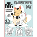 Valentine's Day Coloring Book: For Kids 8-12; The Big Coloring Book With 44 Pages Of Valentine's Day Theme Of Animals And Kids Such As Monkeys, Sloth