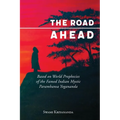 The Road Ahead: Based on World Prophecies of the Famed Indian Mystic Paramhansa Yogananda