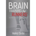 Brain Training For Runners': Your Mental Guide To Better Running.
