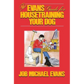 The Evans Guide for Housetraining Your Dog