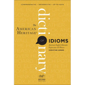 The American Heritage Dictionary of Idioms