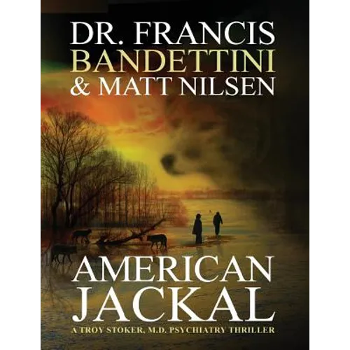 American Jackal: A Troy Stoker, M.D. Psychiatry Thriller