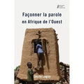 Façonner la parole en Afrique de l'Ouest