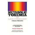 Metabolic Toxemia of Late Pregnancy: A Disease of Malnutrition