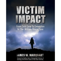 Victim Impact: From Cold Case to Conviction in the William Reece Case
