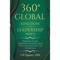 360° Global Kingdom Leadership Book Ii: Drawing Global Leadership Wisdom from the Classroom and the Workplace