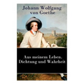 Aus meinem Leben. Dichtung und Wahrheit: Autobiographie