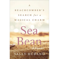 Sea Bean: A Beachcomber's Search for a Magical Charm--A Memoir