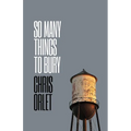 So Many Things To Bury