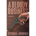 A Bloody Business: A Thriller