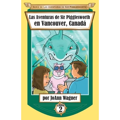 Las Aventuras de Sir Pigglesworth en Vancouver, Canadá
