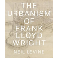 The Urbanism of Frank Lloyd Wright