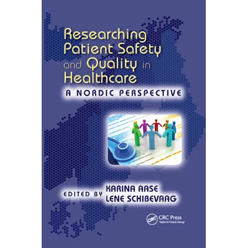 Researching Patient Safety and Quality in Healthcare: A Nordic Perspective