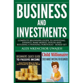 Business and Investments: Complete Beginners Guide to Investing, Finance, Make Money, Stocks and Building a Winning Portfolio - Boxed Set