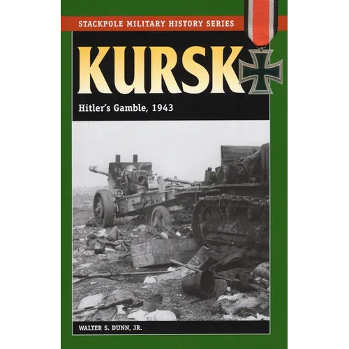 Kursk: Hitler's Gamble, 1943