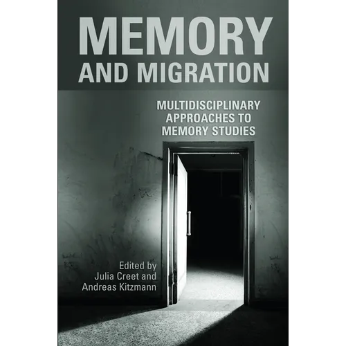 Memory and Migration: Multidisciplinary Approaches to Memory Studies - Paperback