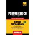 Portugiesisch - Wortschatz - für das Selbststudium - Deutsch-Portugiesisch - 9000 Wörter: Brasilianisch Portugiesisch