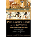 Pharaoh's Land and Beyond: Ancient Egypt and Its Neighbors