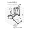 Ragi-Ragini: Chronicles from Aji's Kitchen
