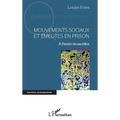 Mouvements sociaux et émeutes en prison: A l'heure du sacrifice