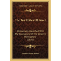 The Ten Tribes Of Israel: Historically Identified With The Aborigines Of The Western Hemisphere (1836)