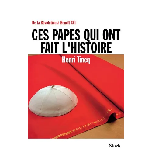 Ces papes qui ont fait l'Histoire