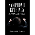 Symphonic Etchings: A Prosimetrum