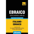 Vocabolario Italiano-Ebraico per studio autodidattico - 3000 parole